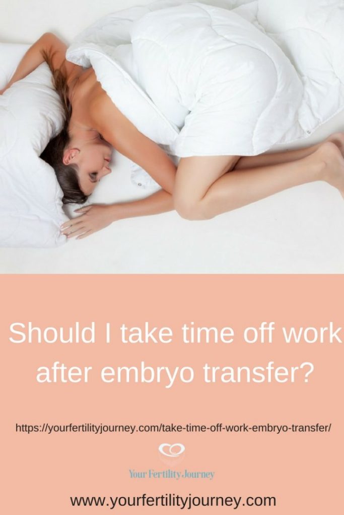 Should I take time off work after embryo transfer?